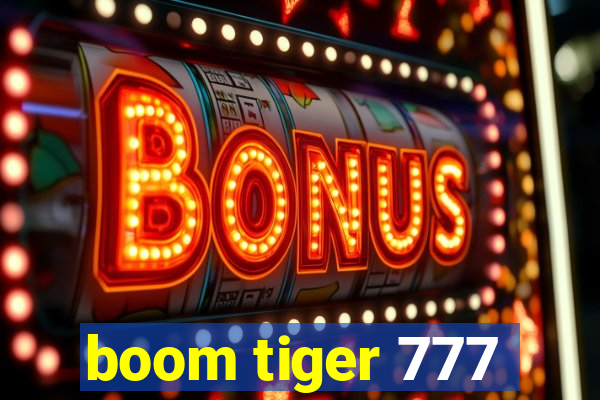 boom tiger 777